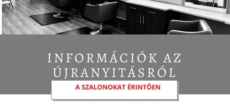 Friss információk a szalonok nyitásáról
